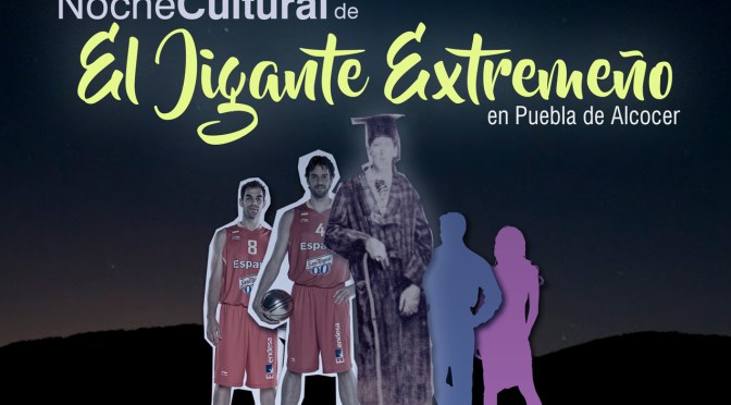 I Noche Cultural de «El Gigante Extremeño» en Puebla de Alcocer